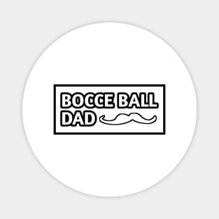 Bocce Ball Dad, Gift for Bocce Ball Players With Mustache Magnet